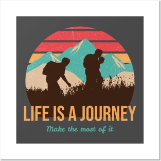 Life is a Journey, Make The Most Of It Posters and Art